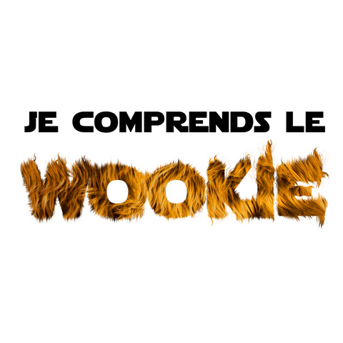je comprends le wookie
